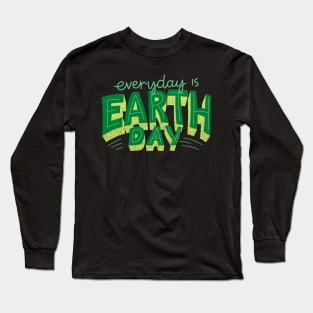 Everyday Is Earth Day - Gift For Environmentalist, Conservationist - Global Warming, Recycle, It Was Here First, Environmental, Owes, The World Long Sleeve T-Shirt